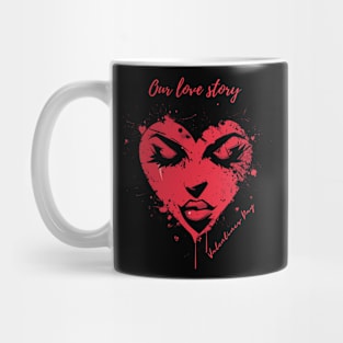 Our love story. A Valentines Day Celebration Quote With Heart-Shaped Woman Mug